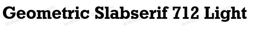 Geometric Slabserif 712 Light BT字体转换